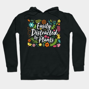 Easily distracted by plants Hoodie